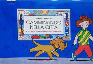 CAMMINANDO NELLA CITTA' - Educazione stradale per la scuola elementare